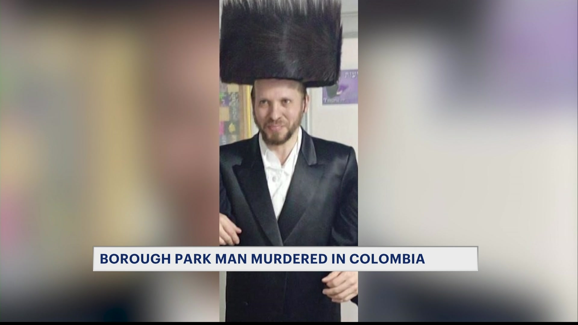 Borough Park Man Killed While Visiting Colombia - News12 | Long Island